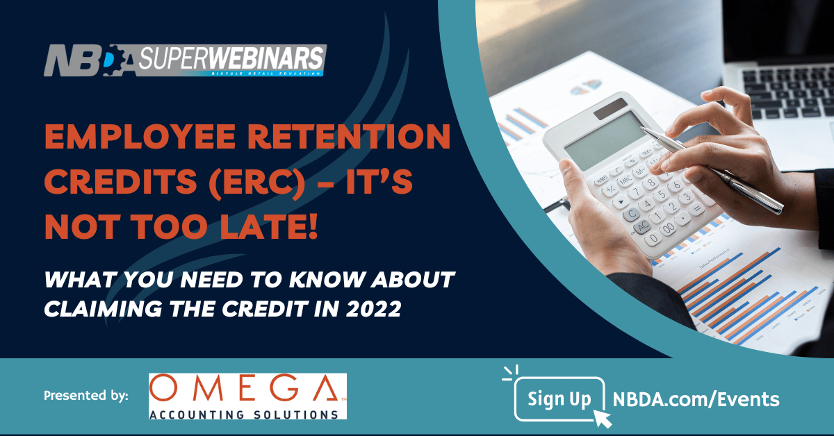 Employee Retention Credits (ERC) – It’s Not Too Late!